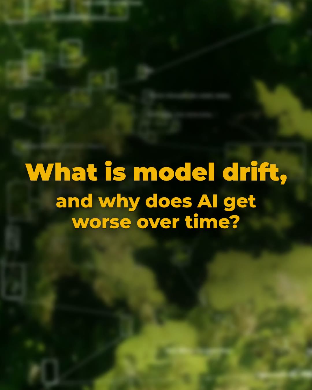 Animated cover reading: What is model drift, and why does AI get worse over time?
